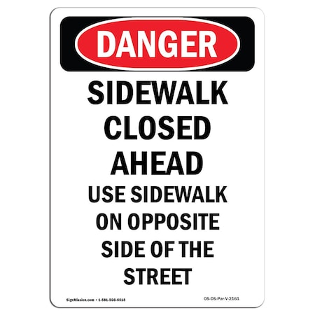 Signmission OSHA Danger Sign, 18" Height, Aluminum, Sidewalk Closed Ahead Use Sidewalk, Portrait OS-DS-A-1218-V-2161